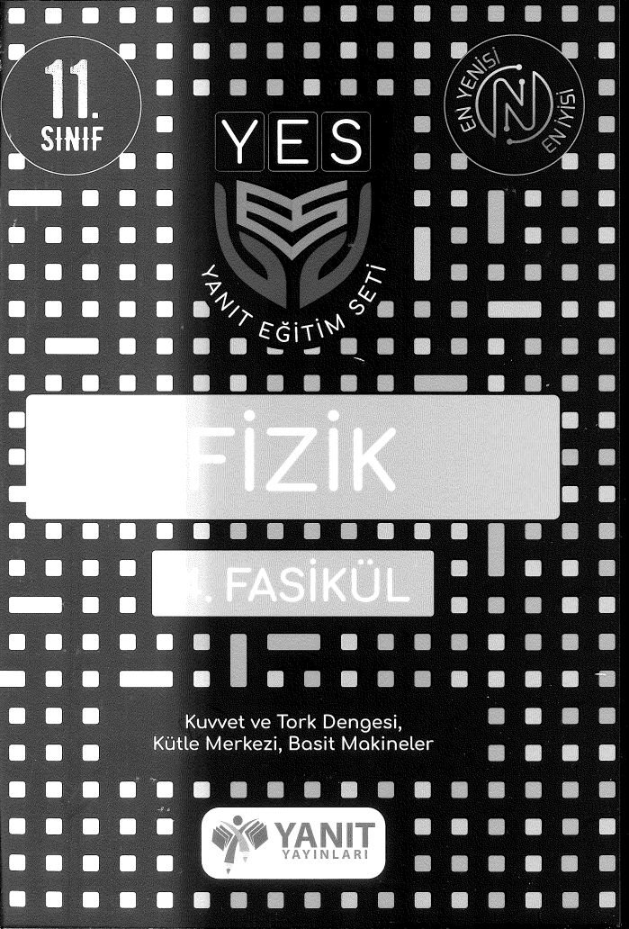 FİZİK 4. FASİKÜL KUVVET VE TORK DENGESİ KÜTLE MERKEZİ BASİT MAKİNELER