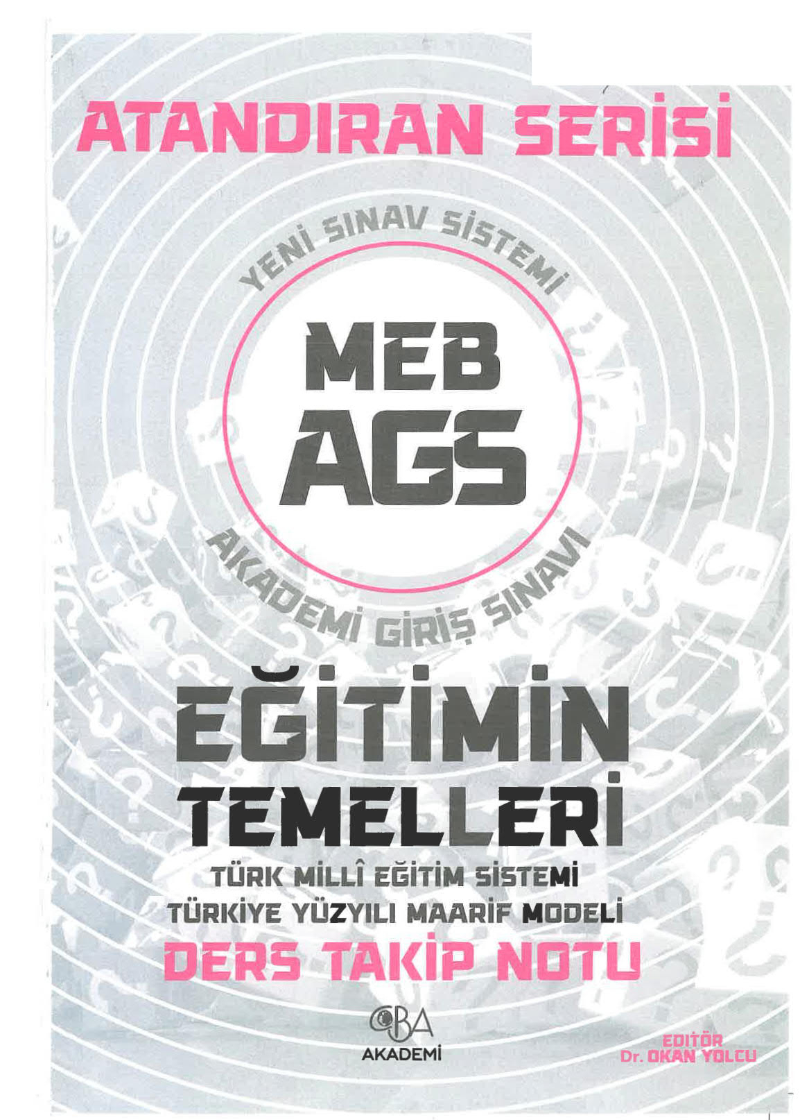 MEB AGS 2025 Atandıran Serisi Eğitimin Temelleri Türk Milli Eğitim Sistemi Türkiye Yüzyılı Maarif Modeli Ders Takip Notu CBA Akademi