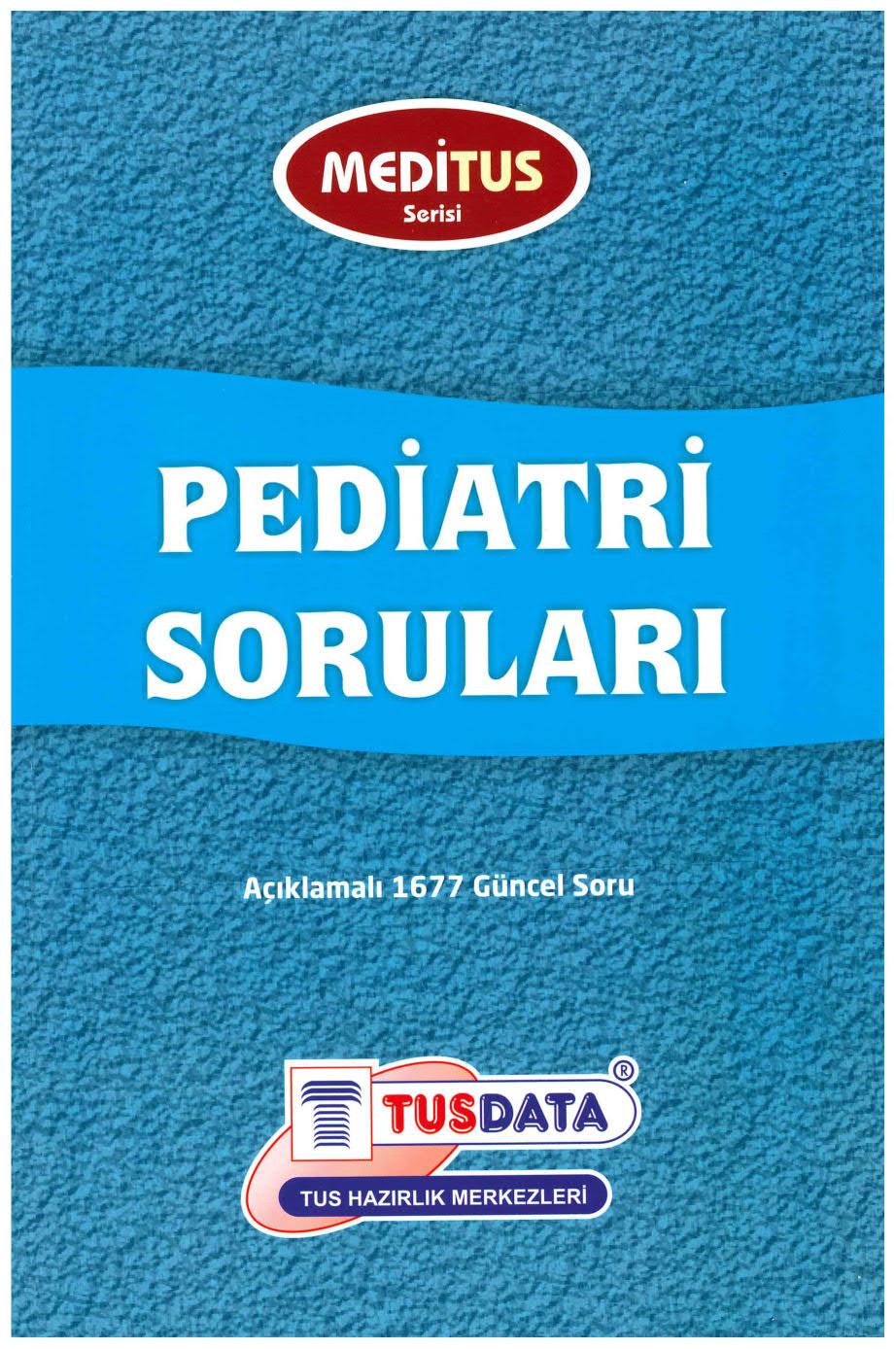 Pediatri Soruları Açıklamalı 1677 Güncel Soru Meditus Serisi TUSDATA
