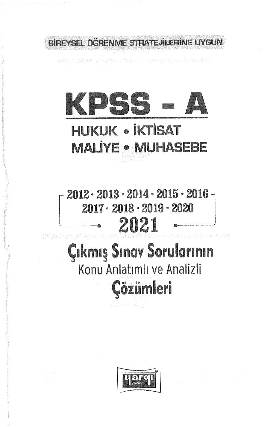 HUKUK-İKTİSAT-MALİYE-MUHASEBE 2012-2021 ÇIKMIŞ SORULAR ÇÖZÜMLÜ