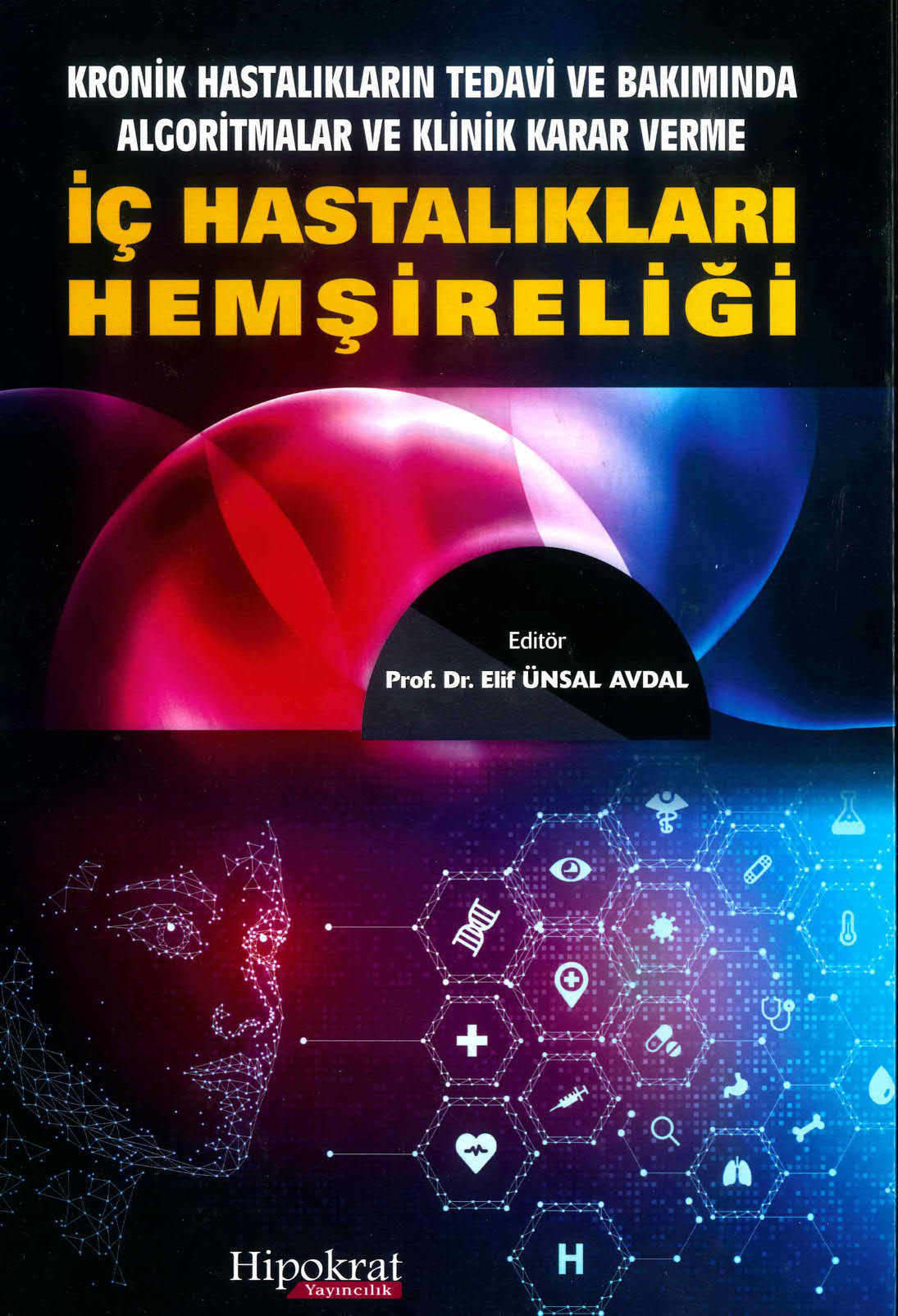 Kronik Hastalıkların Tedavi ve Bakımında Algoritmalar ve Klinik Karar Verme İç Hastalıkları Hemşireliği Hipokrat Kitabevi