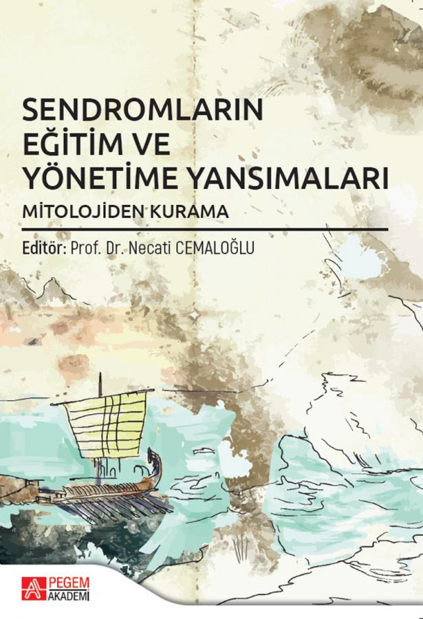 Sendromların Eğitim ve Yönetime Yansımaları Mitolojiden Kurama Pegem Yayınları