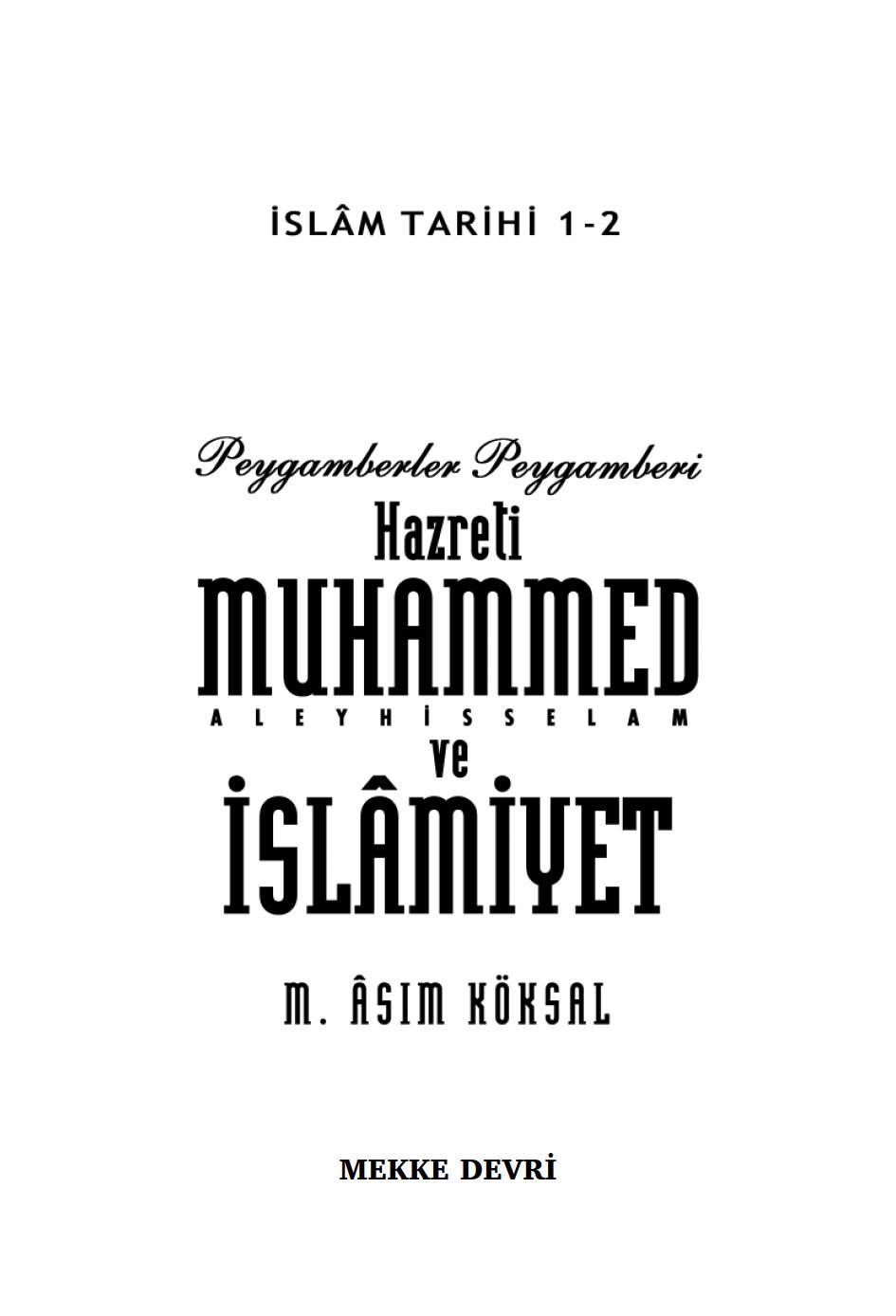 Peygamberler Peygamberi Hz. Muhammed Aleyhisselam ve İslamiyet M. Asım Köksal
