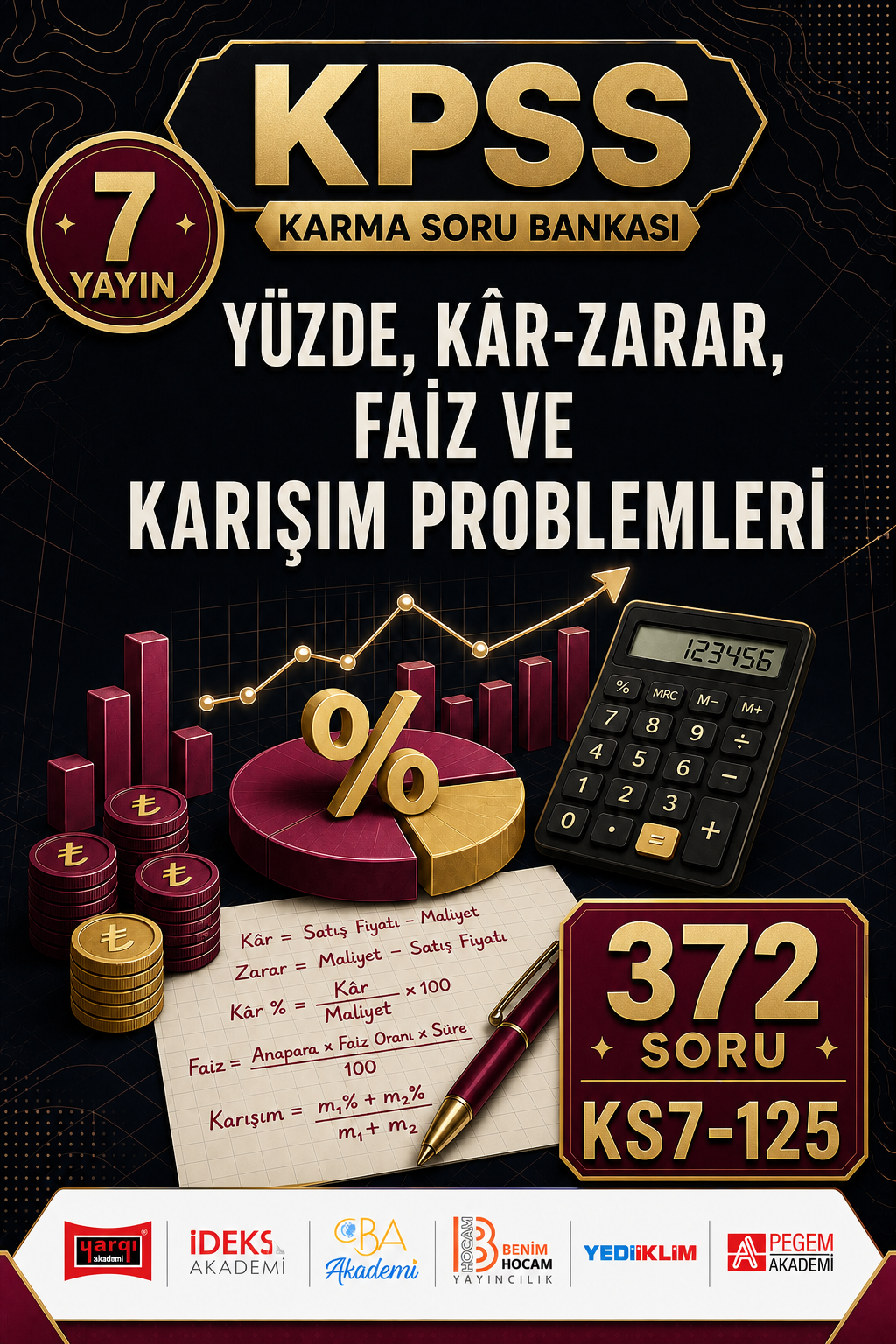 Yüzde, Kâr-Zarar, Faiz ve Karışım Problemleri 7 Yayın 372 Soru