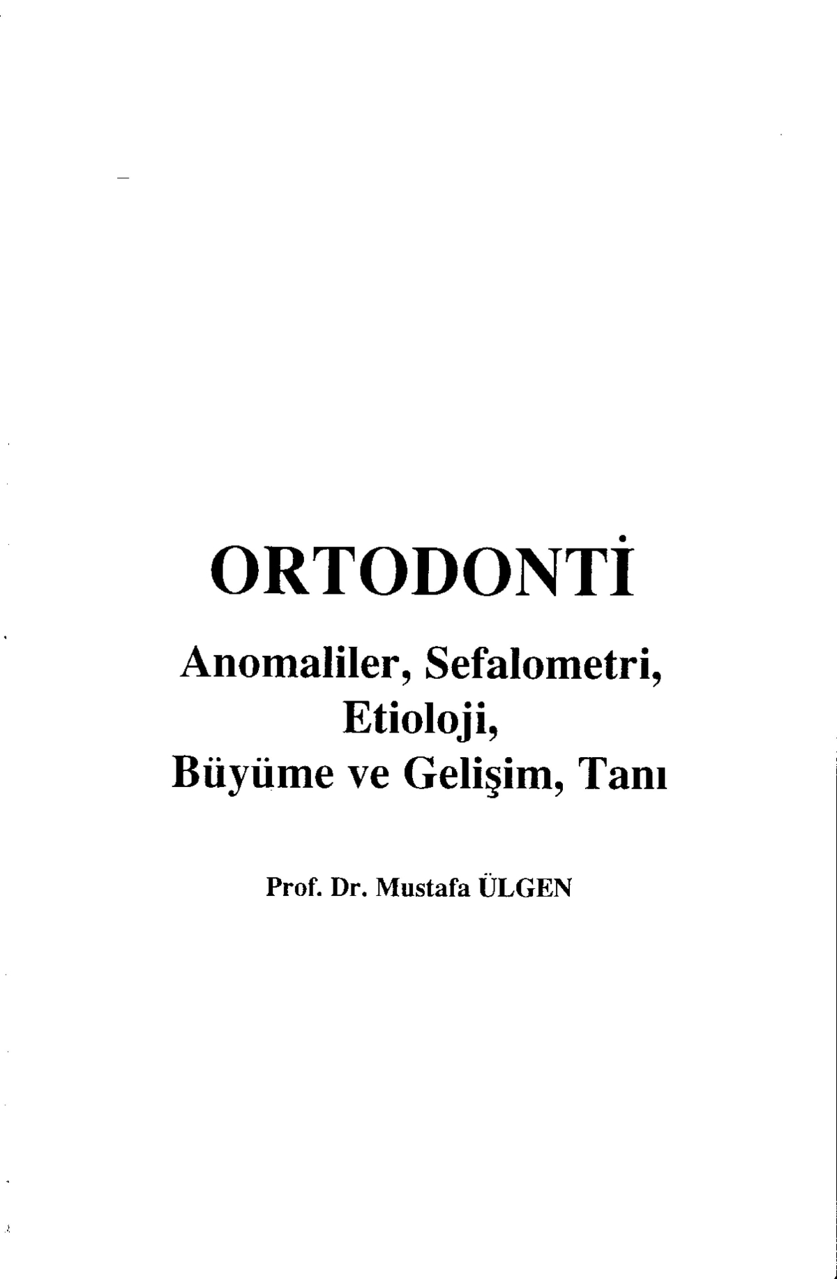 Ortodonti Anomaliler, Sefalometri, Etioloji, Büyüme ve Gelişim, Tanı - Prof.Dr. Mustafa Ülgen