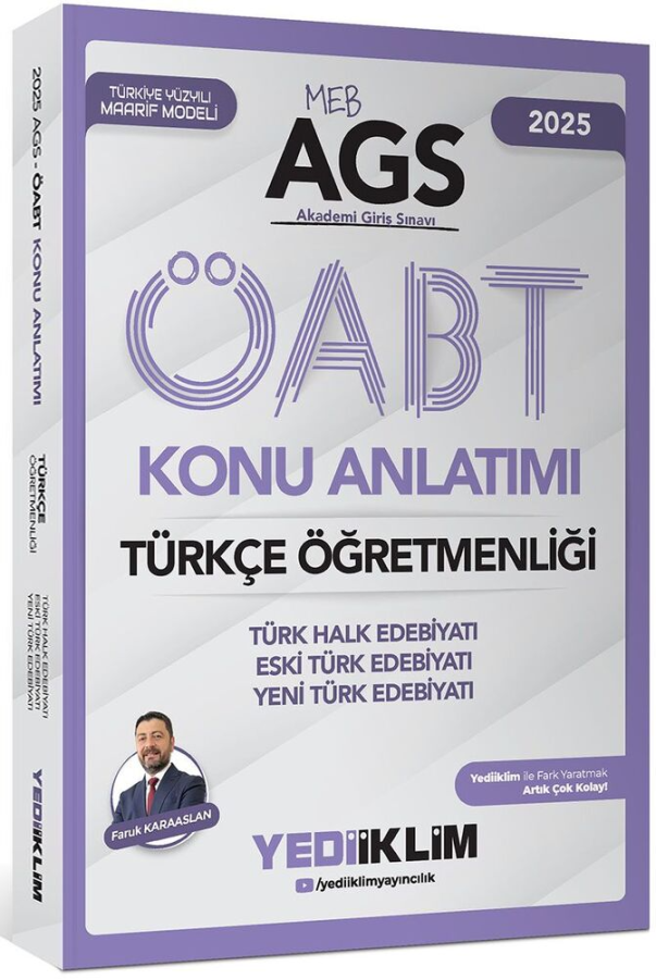 2025 MEB-AGS ÖABT Türkçe Öğretmenliği Türk Halk Edebiyatı Eski Türk Edebiyatı Yeni Türk Edebiyatı Konu Anlatımı Yediiklim Yayınları