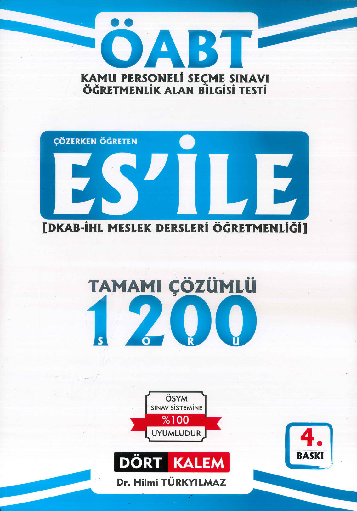 ES'İLE DKAB İHL MESLEK DERSLERİ ÖĞRETMENLİĞİ TAMAMI ÇÖZÜMLÜ 1200 SORU