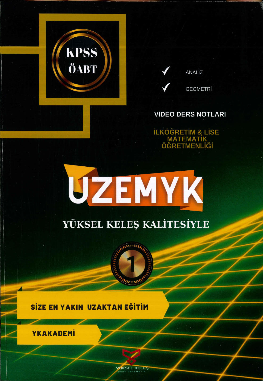 ANALİZ - GEOMETRİ UZEMYK İLKÖĞRETİM-LİSE MAT. ÖĞRETMENLİĞİ 1. KİTAP