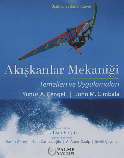PALME YAYINEVİ AKIŞKANLAR MEKANİĞİ (TEMELLERİ VE UYGULAMALARI) Yunus Çengel