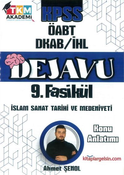 DEJAVU 9. FASİKÜL İSLAM SANAT TARİHİ VE MEDENİYETİ