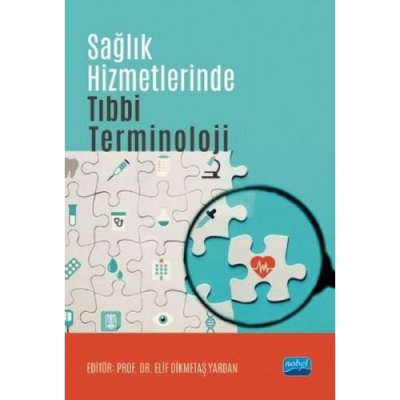 Sağlık Hizmetlerinde Tıbbi Terminoloji Nobel Akademik Yayıncılık