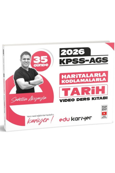 Sadettin Akyayla 2026 KPSS-AGS 35 Günde Haritalarla Kodlamalarla Tarih Video Ders Kitabı Edu Kariyer