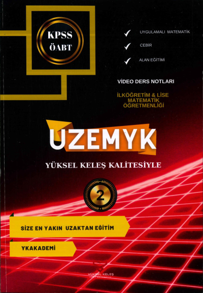 UYGULAMALI MATEMATİK- CEBİR- ALAN EĞİTİMİ UZEMYK İLKÖĞRETİM-LİSE MAT. ÖĞRETMENLİĞİ 2. KİTAP