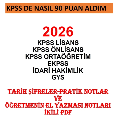 KPSS DE NASIL 90 PUAN ALDIM 2026 TARİH ŞİFRELER-PRATİK NOTLAR VE ÖĞRETMENİN EL YAZMASI NOTLARI
