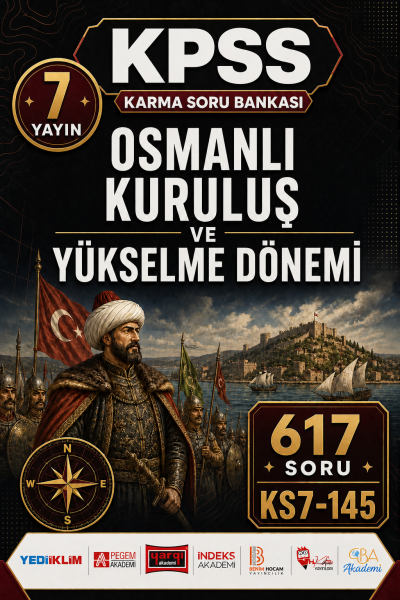 Osmanlı Kuruluş ve Yükselme Dönemi 7 Yayın 617 Soru