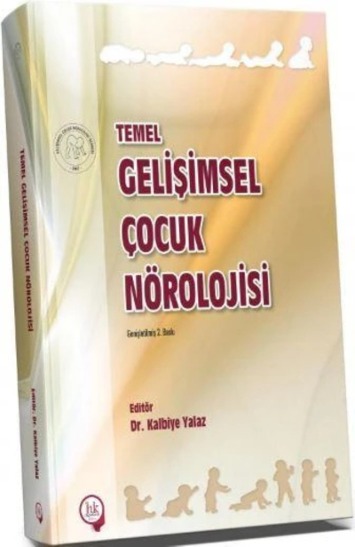 Temel Gelişimsel Çocuk Nörolojisi Dr. Kalbiye Yalaz
