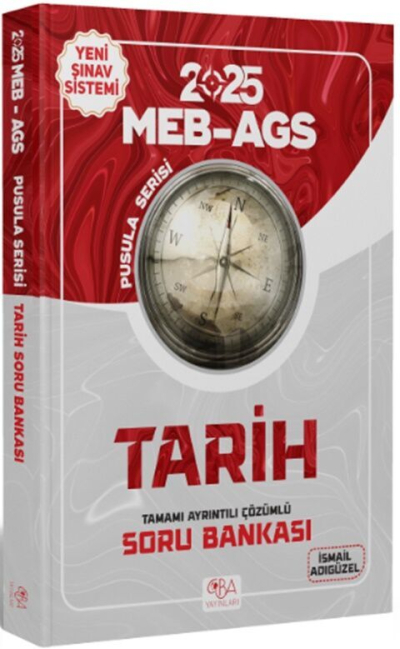 2025 MEB-AGS Tarihin Pusulası Soru Bankası Çözümlü İsmail Adıgüzel CBA Yayınları